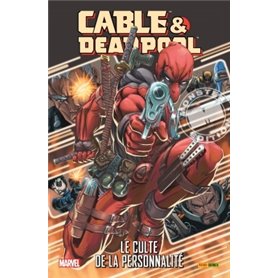 CABLE ET DEADPOOL T1 : LE CULTE DE LA PERSONNALITE