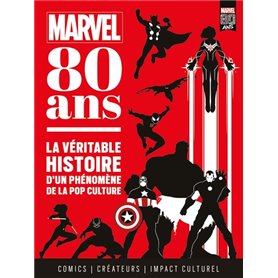 Marvel 80 ans : La véritable histoire d'un phénomène de la pop culture