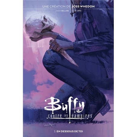 Buffy contre les Vampires T03: En dessous de toi