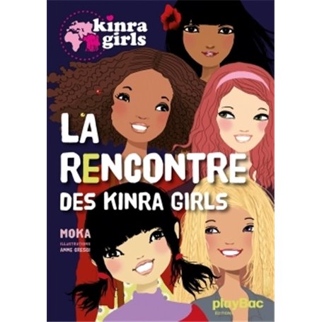 Kinra Girls - La rencontre des Kinra Girls - Tome 1