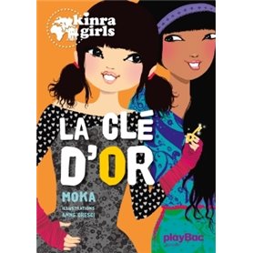 Kinra Girls - La clé d'or - Tome 6