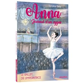 Anna, journal d'un cygne - Le ballet de l'impératrice - Tome 2