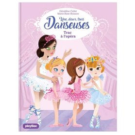 Une, deux, trois Danseuses - Trac à l'Opéra - Tome 3