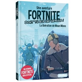 Fortnite - Une aventure dont tu es le héros - La libération de Mean Mines -  Tome 3