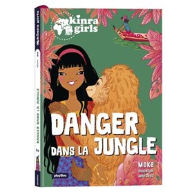 Kinra Girls -  Destination Mystère  - Danger dans la jungle  - Tome 3