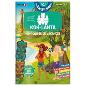 Les incollables - Cahier de vacances Koh Lanta - Du CM2 à la 6e - 10-11 ans