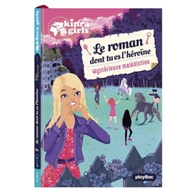 Kinra Girls - Le roman dont tu es l'héroïne  - Mystérieuse malédiction - Tome 1