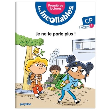 Les incollables - Premières lectures - Tome 3 - Je ne te parle plus ! - niv.1