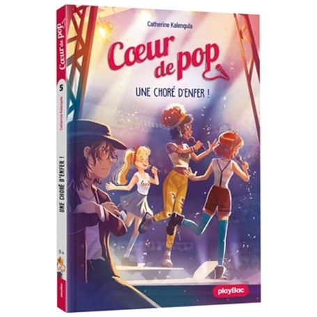 Coeur de Pop -  Une choré d'enfer ! - Tome 5