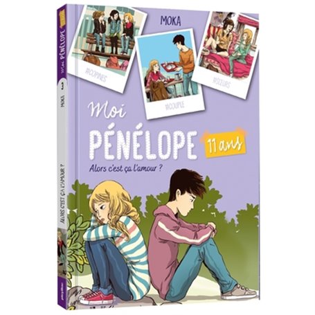 Moi, Pénélope 11 ans - Alors c'est ça l'amour - Tome 3