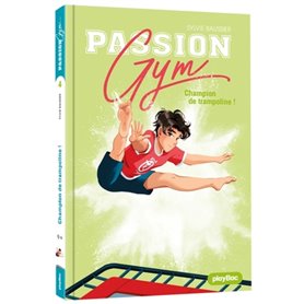 Passion Gym - Champion de trampoline !- Tome 4