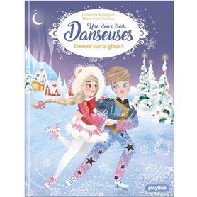 Une, deux, trois Danseuses - Danser sur la glace !- Tome 11