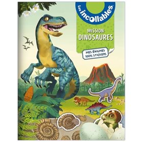 Les Incollables - Mission Dinosaures - Mes énigmes en stickers