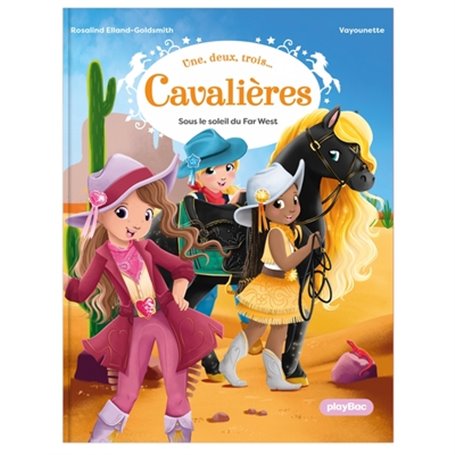 Une, deux, trois Cavalières - Sous le soleil du Far West - Tome 2