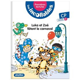 Les incollables - Premières lectures - Tome 17 - Luka et Zoé fêtent le Carnaval - niv. 1