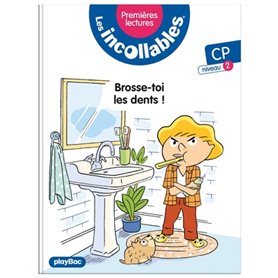 Les incollables - Premières lectures - Tome 18 - Brosse toi les dents - niv. 2