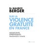 Sur la violence gratuite en France