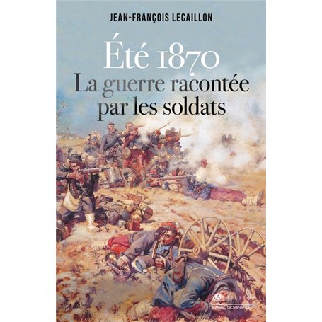 Eté 1870, la guerre racontée par les soldats