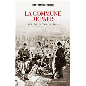 La Commune de Paris racontée par les Parisiens