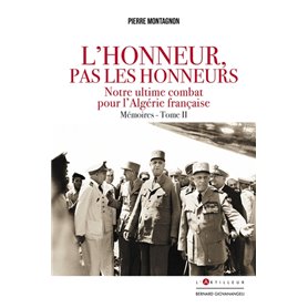 L'Honneur pas les honneurs. Mémoires tome II