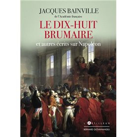 Le Dix-huit Brumaire et autres récits sur Napoléon