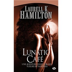 Anita Blake, T4 : Lunatic Café