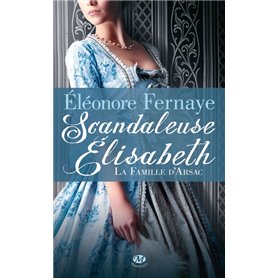 La Famille d'Arsac, T1 : Scandaleuse Élisabeth