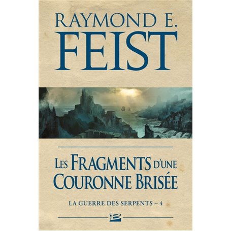 La Guerre des Serpents, T4 : Les Fragments d'une couronne brisée