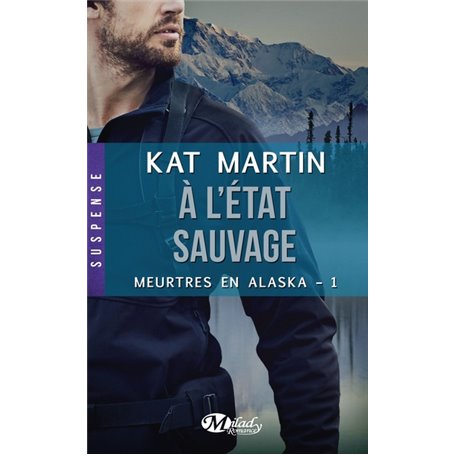 Meurtres en Alaska, T1 : À l'état sauvage