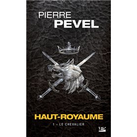 Haut-Royaume, T1 : Le Chevalier