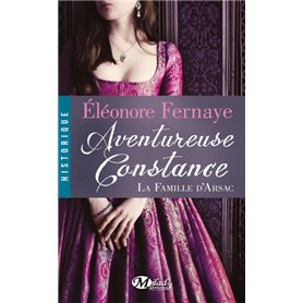 La Famille d'Arsac, T3 : Aventureuse Constance