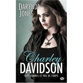 Charley Davidson, T7 : Sept tombes et pas de corps