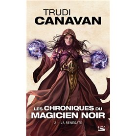 Les Chroniques du magicien noir, T2 : La Renégate