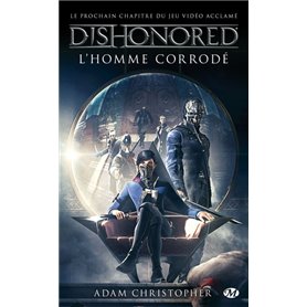 Dishonored, T1 : L'Homme corrodé