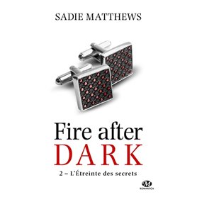 La Trilogie Fire After Dark, T2 : L'Étreinte des secrets