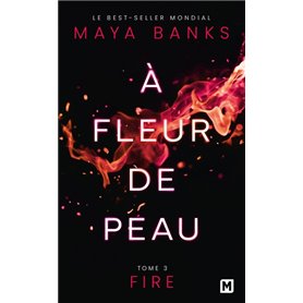 À Fleur de peau, T3 : Fire