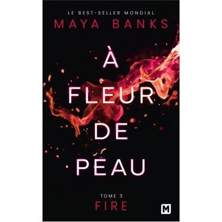 À Fleur de peau, T3 : Fire