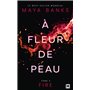 À Fleur de peau, T3 : Fire