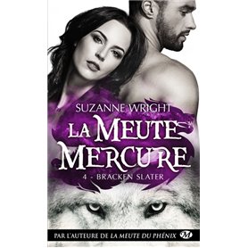 La Meute Mercure, T4 : Bracken Slater