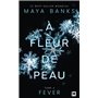 À Fleur de peau, T2 : Fever