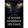 Le monde mystérieux des chats