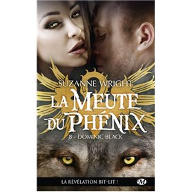 La Meute du Phénix, T8 : Dominic Black