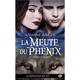 La Meute du Phénix, T7 : Patrick Hardy