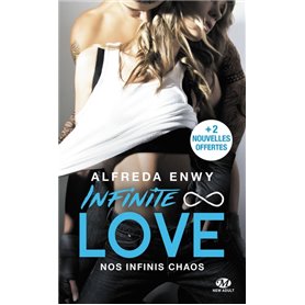 Infinite Love, T1 : Nos infinis chaos