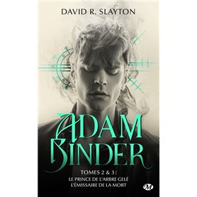 Adam Binder, T2 : Adam Binder Tomes 2 & 3 Le Prince de l'arbre gelé - L'Émissaire de la mort