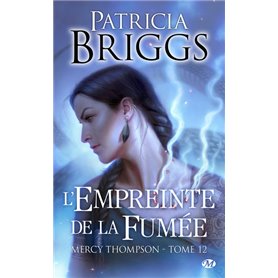 Mercy Thompson, T12 : L'Empreinte de la fumée