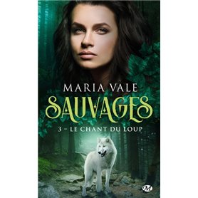 Sauvages, T3 : Le Chant du loup