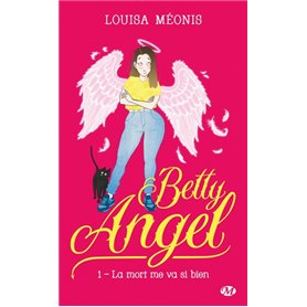 Betty Angel, T1: La mort me va si bien