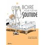 Boire pour fuir ma solitude