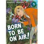 Born to be on air! T09